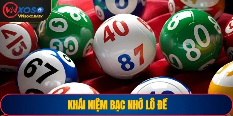 Khái niệm bạc nhớ lô đề