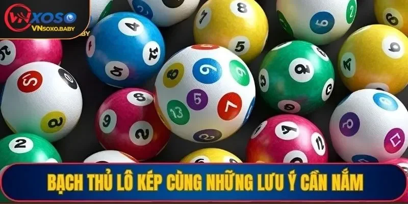 Bạch thủ lô kép cùng những lưu ý cần nắm
