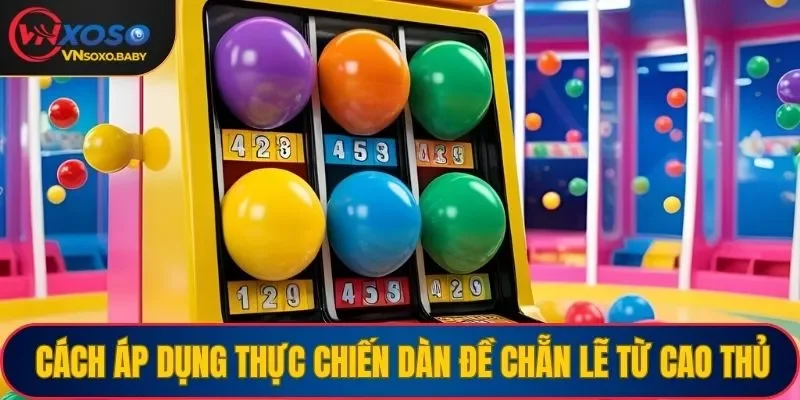 Cách áp dụng thực chiến dàn đề chẵn lẽ từ cao thủ