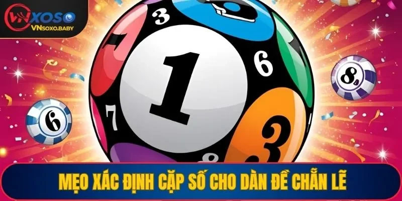 Mẹo xác định cặp số cho dàn đề chẵn lẽ