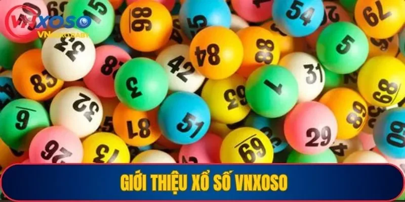 Giới thiệu sảnh xổ số VNSOXO