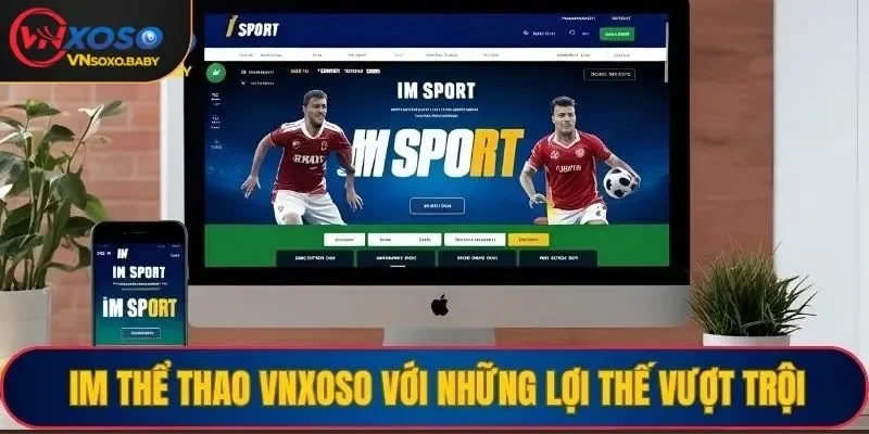 IM thể thao VNSOXO với những lợi thế vượt trội