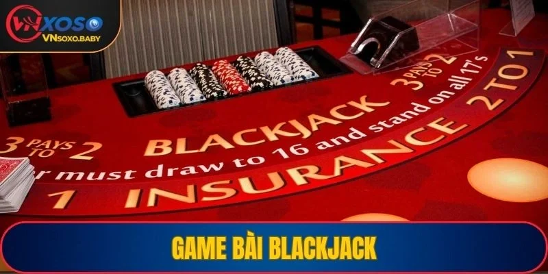 Game bài Blackjack