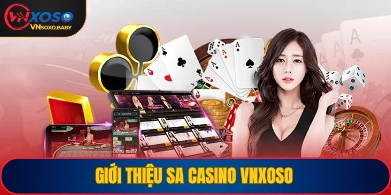 Giới thiệu SA Casino VNSOXO
