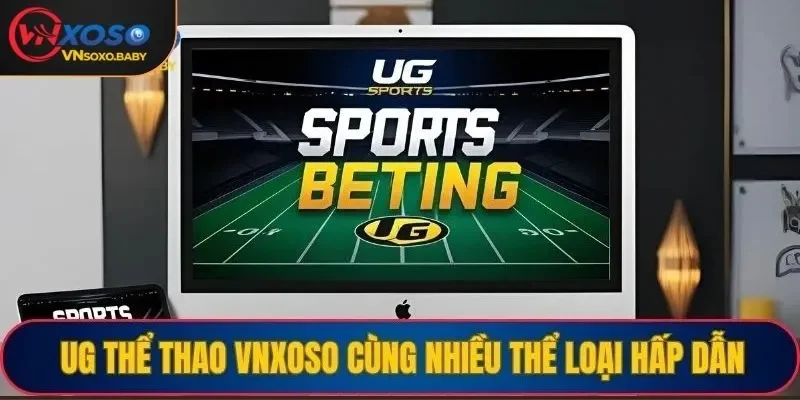 UG thể thao VNSOXO cùng nhiều thể loại hấp dẫn