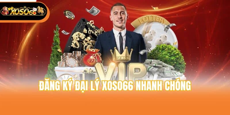 Đăng ký đại lý xoso66 nhanh chóng